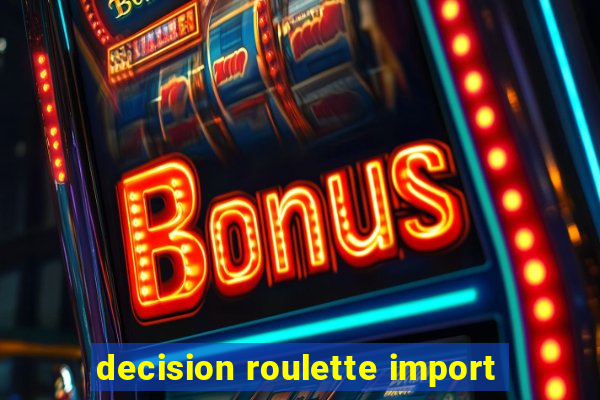 decision roulette import